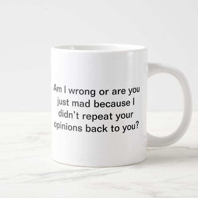 Grande Tasse Ai-je tort ? (Droite)