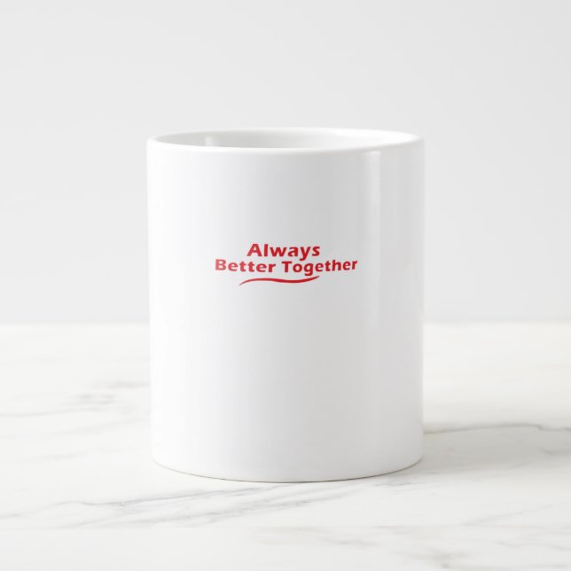 Grande Tasse Always Better Together Classic Look  (Devant)