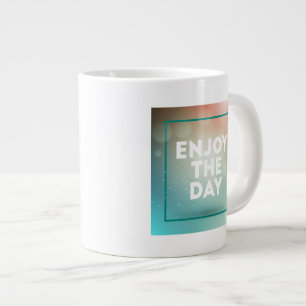 Grande Tasse Appréciez le jour
