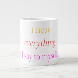 Grande Tasse Aquarelle Blanc J'entends tout ce que je me dis