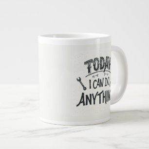 Grande Tasse Aujourd'hui je peux faire n'importe quoi