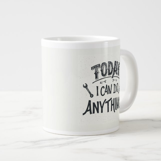 Grande Tasse Aujourd'hui je peux faire n'importe quoi (Devant droit)