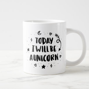 Grande Tasse Aujourd'Hui Je Serai Unicorne