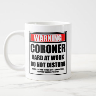 Grande Tasse Avertissement Coroner Dur Au Travail Ne Dérangez P