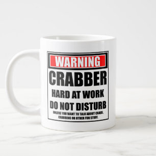 Grande Tasse Avertissement Crabber Dur Au Travail Ne Dérangez P
