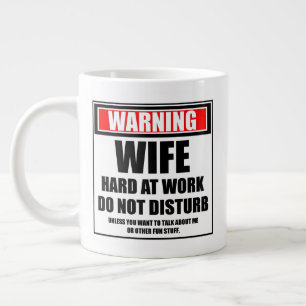Grande Tasse Avertissement Épouse Dur Au Travail Ne Dérangent P