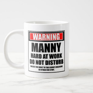 Grande Tasse Avertissement Manny Dur Au Travail Ne Dérangent Pa