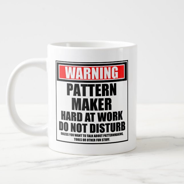 Grande Tasse Avertissement Patternmaker Hard Work Ne Disturbe P (Gauche)