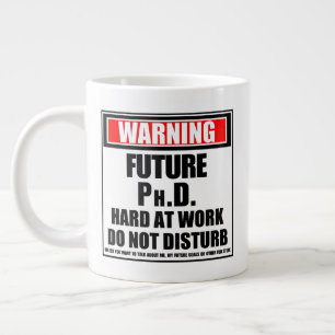 Grande Tasse Avertissement Ph.D. Dur Au Travail Ne Distourbe Pa