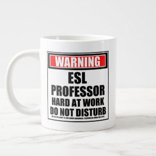 Grande Tasse Avertissement Professeur ESL Dur Au Travail Ne Dér