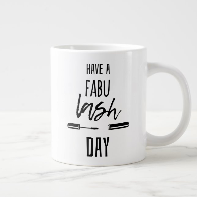 Grande Tasse Ayez Une Fabu Lash Day (Droite)