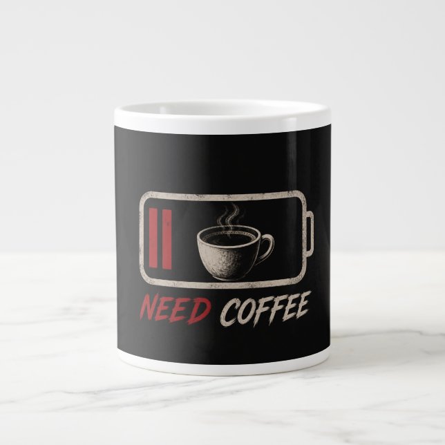 Grande Tasse Batterie faible, Besoin de café – (Devant)