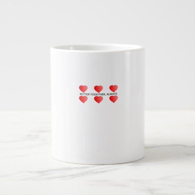 Grande Tasse Better Together Always Classic Style  (Devant)