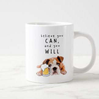 Grande Tasse Bière Chien Bulldog - Croyez que vous pouvez, et v
