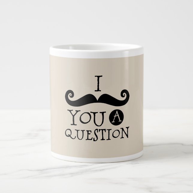 Grande Tasse Black Mustache You A Question Humour Fête des père (Devant)