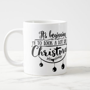 Grande Tasse Ça commence à ressembler à../Citation de Noël/Mug