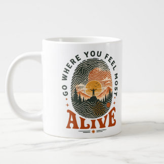 Grande Tasse Cadeau d'aventure de randonnée où vous vous sentez