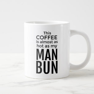Grande Tasse Ce café est presque aussi chaud que mon homme Bun