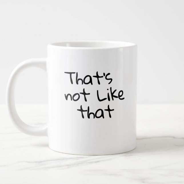 Grande Tasse "Ce n’est pas comme ça", c’est amusant de concevoi (Gauche)