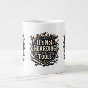 Grande Tasse Ce n'est pas de l'accumulation si ce sont des outi