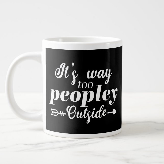 Grande Tasse C'est beaucoup trop peupleux à l'extérieur Typogra (Gauche)
