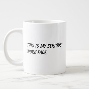 Grande Tasse 'C'est mon visage de travail sérieux' Cadeau drôle