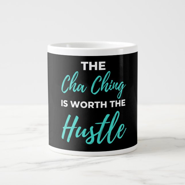 Grande Tasse Cha Ching Is Worth The Hustle (Devant)
