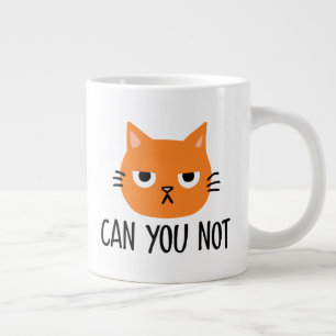 Grande Tasse Chat agacé NE PEUT-ON PAS Drôle