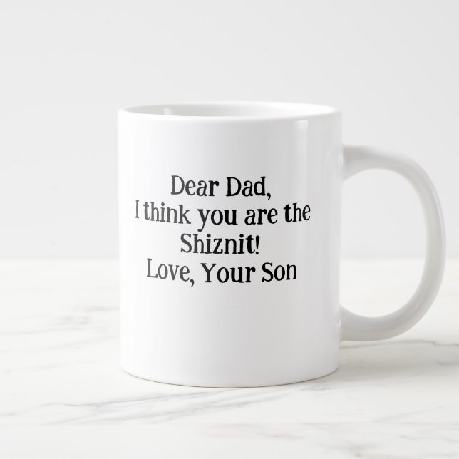 Grande Tasse Cher papa, je pense que tu es le Shiznit! Aimez vo (Droite)
