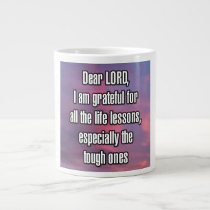 Grande Tasse Cher SEIGNEUR, je suis reconnaissant pour toute la