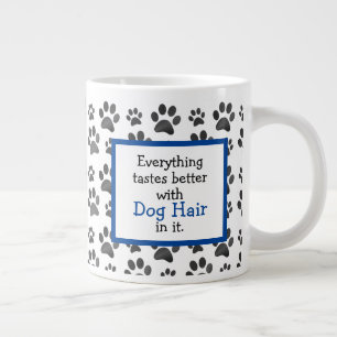Grande Tasse Citation drôle de cheveux de chien  Paw de chien