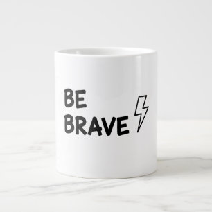 Grande Tasse Citation Motivante « Be Brave » avec Éclair De