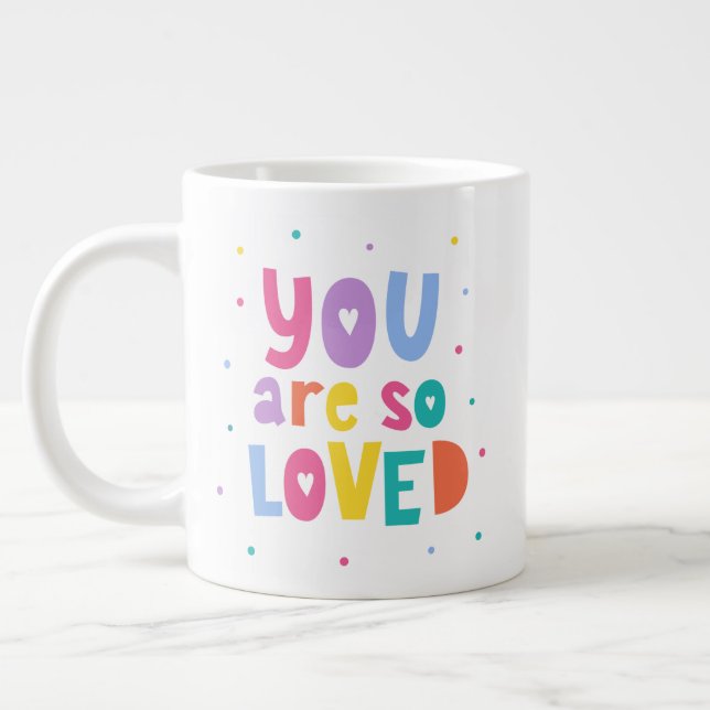 Grande Tasse Coloré Vous Êtes Si Aimé (Gauche)