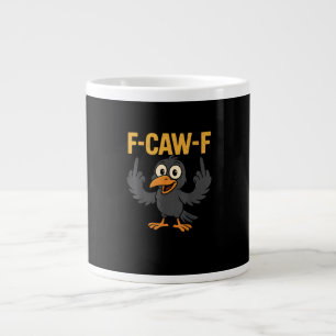 Grande Tasse Conception de crow méchant humoristique F Caw F