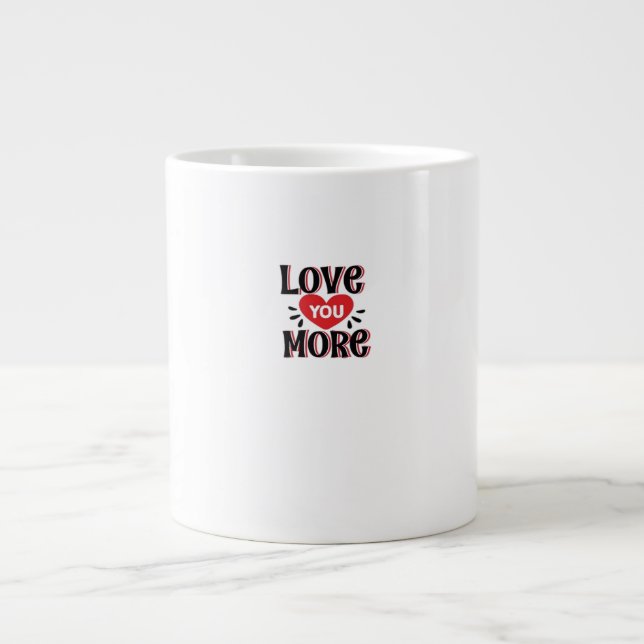 Grande Tasse Conception de style créatif Love You More  (Devant)