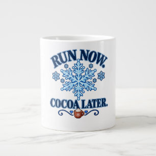 Grande Tasse Courir maintenant, cacao plus tard, drôle de cours