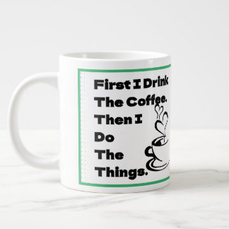 Grande Tasse D'Abord Je Bois Le Café Puis Je Fais Le Truc