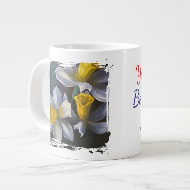 Grande Tasse daffodils you're the best part of my life (Devant gauche)