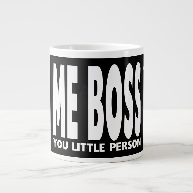 Grande Tasse Dons amusants aux Bosses : Moi, tu es petite perso (Devant)
