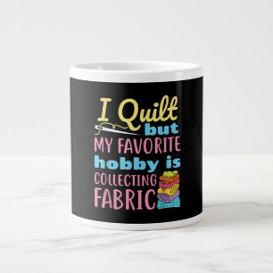 Grande Tasse Drôle Quilting I Quilt Mais Mon Hobby Est En Train