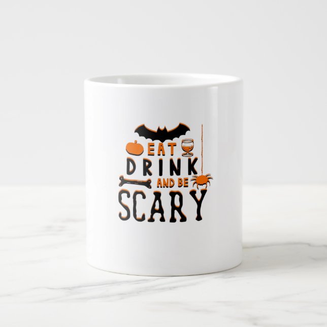 Grande Tasse Eat Drink And Be Scary Funny Halloween Quote (Devant)