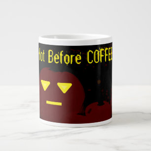 Grande Tasse Eerie "Pas avant le CAFÉ !" Citrouilles sur un
