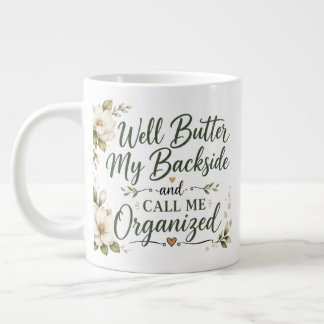 Grande Tasse Eh bien, beurrez mon derrière et appelez-moi organ