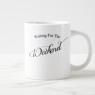 Grande Tasse En attente du week-end