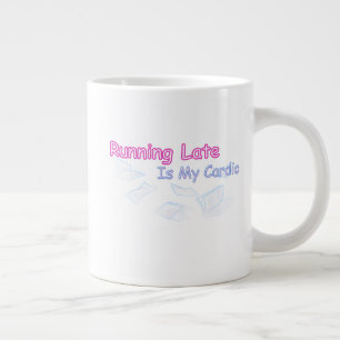 Grande Tasse Être En Retard Est Mon Cardio
