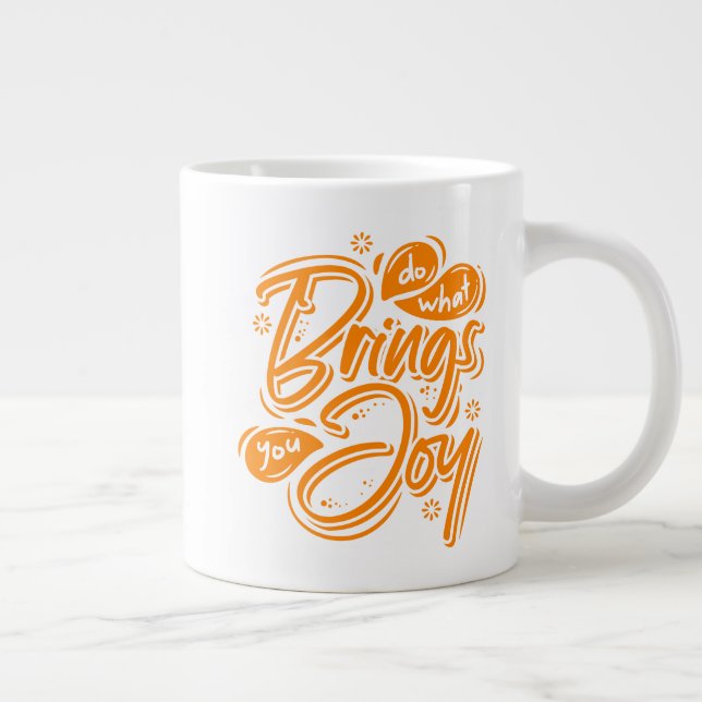 Grande Tasse Faites Ce Qui Vous Apporte Joie (Droite)