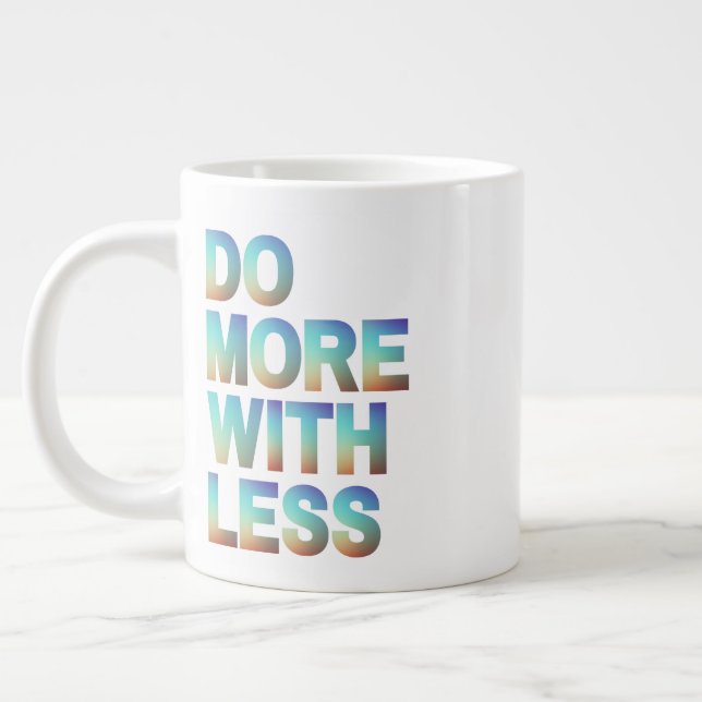 Grande Tasse Faites plus avec un dégradé Motivationnel moins mi (Gauche)