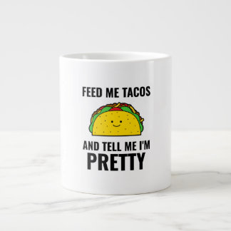 Grande Tasse Feed me tacos funny tacos