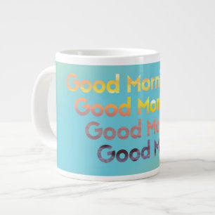 Grande Tasse Good Morning Times Four Sunrise Text Jumbo