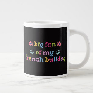 Grande Tasse Grand fan de mon Bouledogue Français